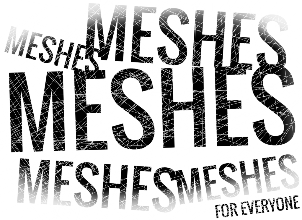 The word MESHES criss-crosses five times in black and white with fine "mesh-like" white lines over the top of the dark and bold font. In the same bold font the words "FOR EVERYONE" is positioned at the bottom right of the page.